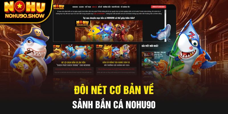 Bắn Cá Nohu90 – Game Bắn Cá Đổi Thưởng HOT Nhất 2025 2 Bắn cá Nohu90: Trò chơi săn cá hấp dẫn cho dân yêu thích đổi thưởng